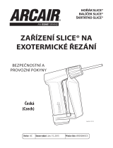 Arcair SLICE® Exothermic Cutting Equipment Používateľská príručka